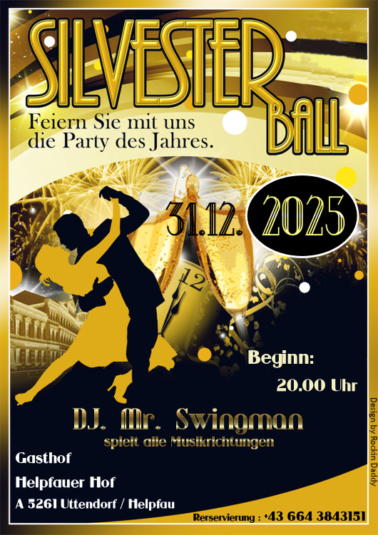 31.12.2025 Silvesterball im Helpfauer Hof (Kirchenwirt) in A-5261 Uttendorf/Helpfau mit DJ. Mr. Swingman